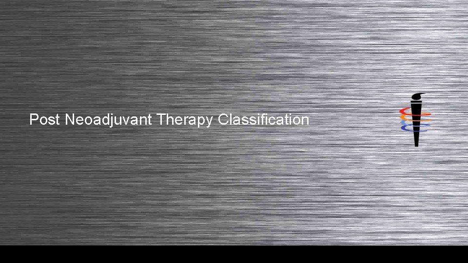 Post Neoadjuvant Therapy Classification 