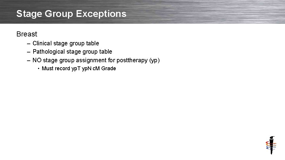Stage Group Exceptions Breast – Clinical stage group table – Pathological stage group table