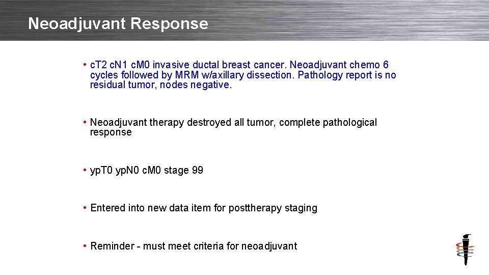 Neoadjuvant Response • c. T 2 c. N 1 c. M 0 invasive ductal