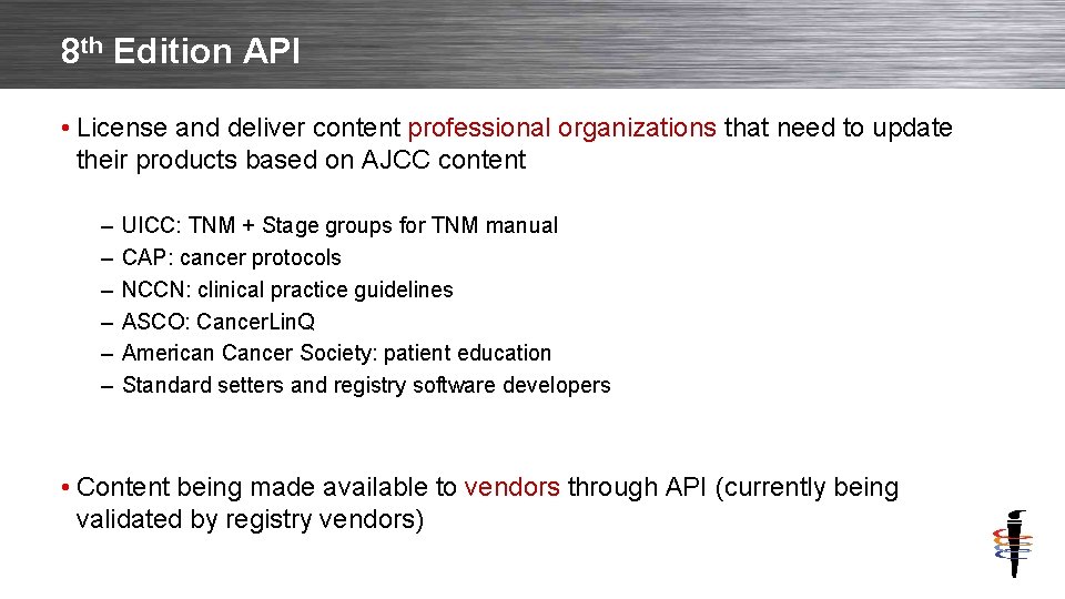8 th Edition API • License and deliver content professional organizations that need to