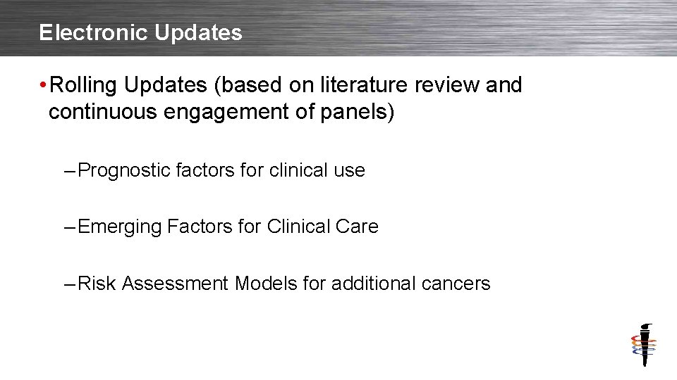 Electronic Updates • Rolling Updates (based on literature review and continuous engagement of panels)