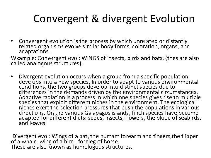 Convergent & divergent Evolution • Convergent evolution is the process by which unrelated or