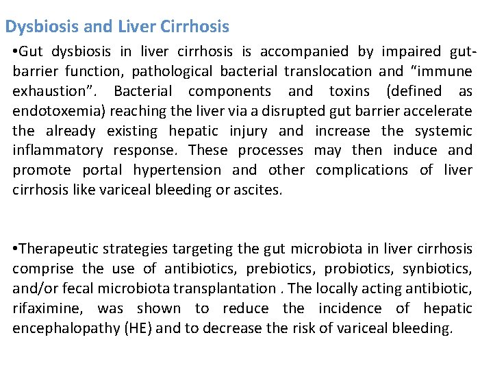 Dysbiosis and Liver Cirrhosis • Gut dysbiosis in liver cirrhosis is accompanied by impaired