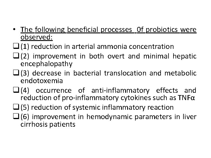  • The following beneficial processes 0 f probiotics were observed: q (1) reduction