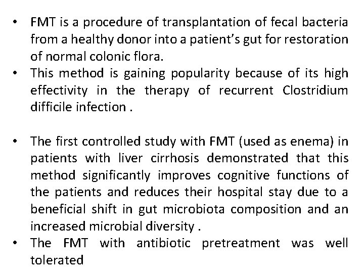  • FMT is a procedure of transplantation of fecal bacteria from a healthy