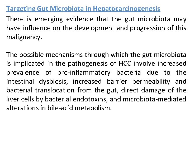 Targeting Gut Microbiota in Hepatocarcinogenesis There is emerging evidence that the gut microbiota may