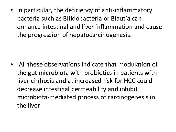  • In particular, the deficiency of anti-inflammatory bacteria such as Bifidobacteria or Blautia