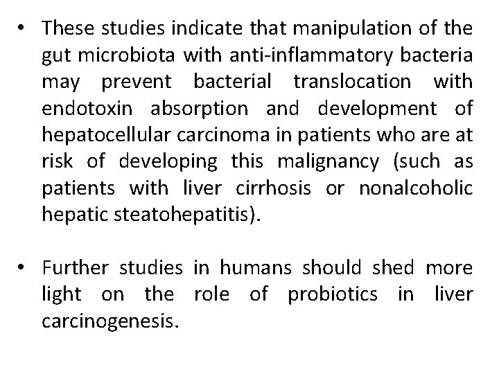  • These studies indicate that manipulation of the gut microbiota with anti-inflammatory bacteria