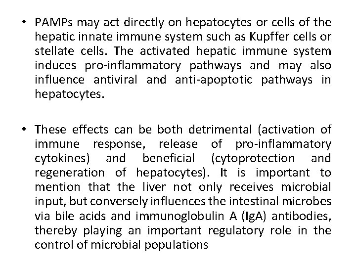  • PAMPs may act directly on hepatocytes or cells of the hepatic innate
