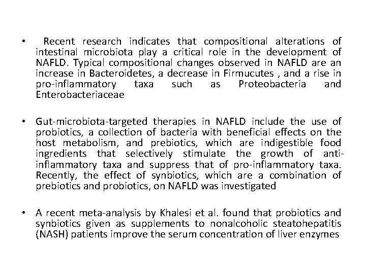  • Recent research indicates that compositional alterations of intestinal microbiota play a critical