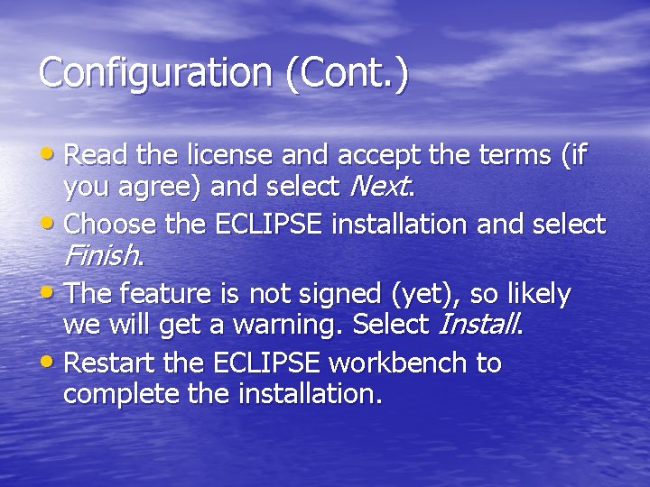 Configuration (Cont. ) • Read the license and accept the terms (if you agree)