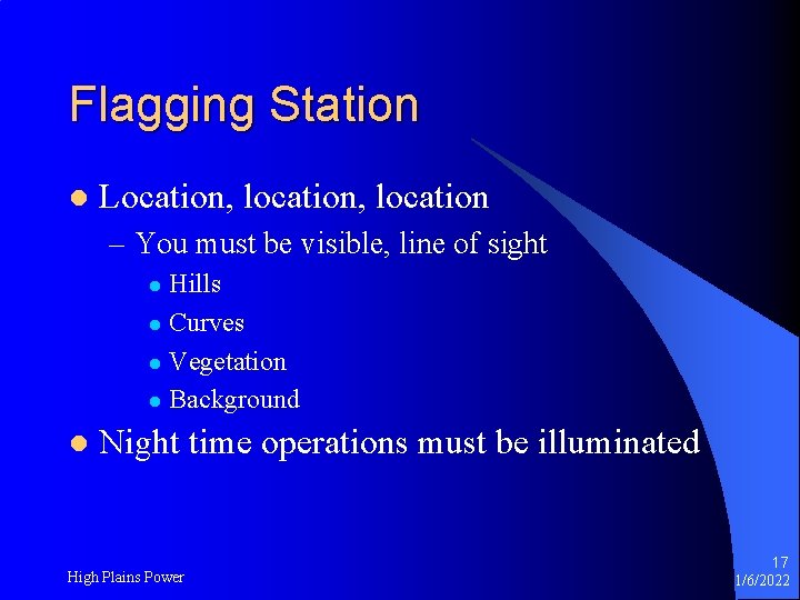 Flagging Station l Location, location – You must be visible, line of sight Hills