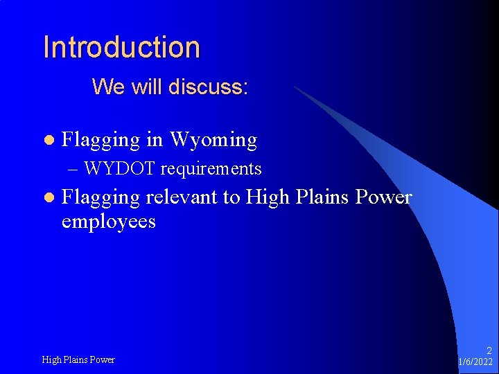 Introduction We will discuss: l Flagging in Wyoming – WYDOT requirements l Flagging relevant