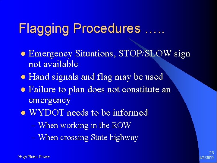Flagging Procedures …. . Emergency Situations, STOP/SLOW sign not available l Hand signals and