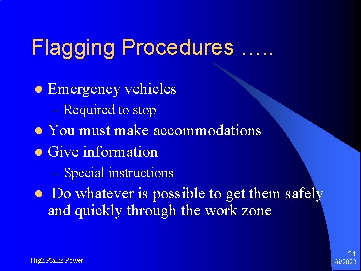 Flagging Procedures …. . l Emergency vehicles – Required to stop You must make