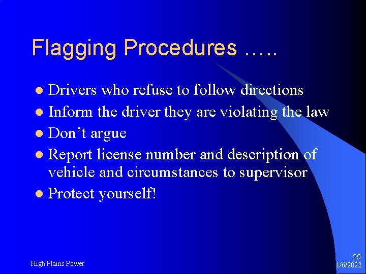 Flagging Procedures …. . Drivers who refuse to follow directions l Inform the driver
