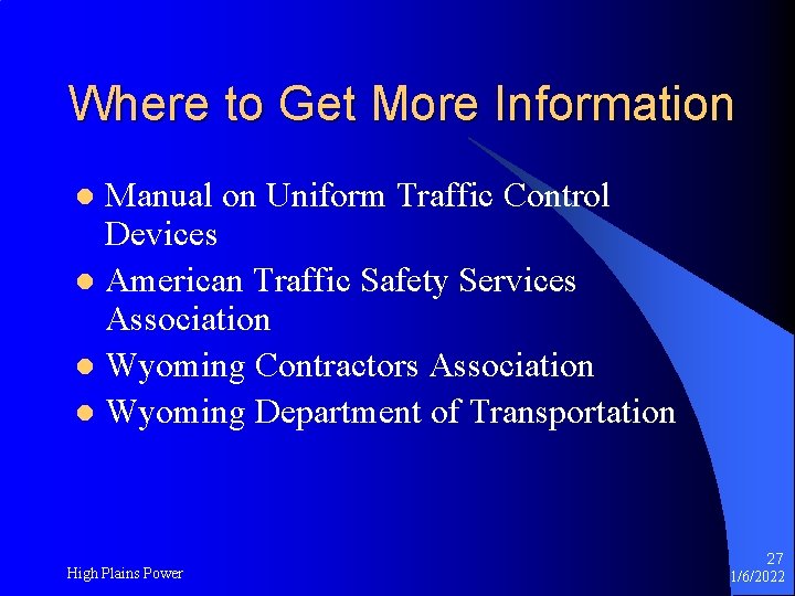 Where to Get More Information Manual on Uniform Traffic Control Devices l American Traffic
