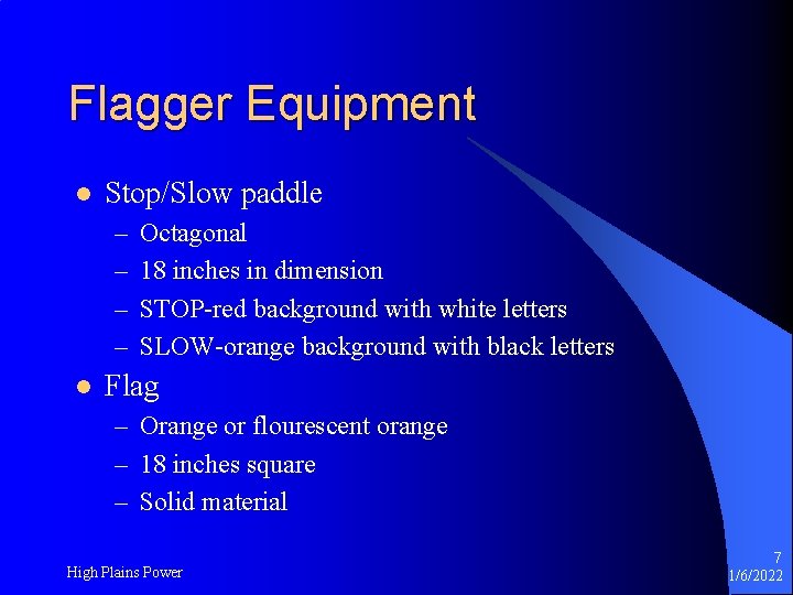 Flagger Equipment l Stop/Slow paddle – – l Octagonal 18 inches in dimension STOP-red