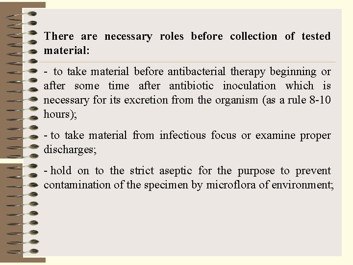 There are necessary roles before collection of tested material: - to take material before