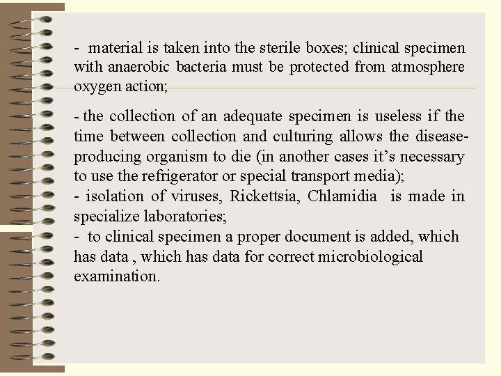 - material is taken into the sterile boxes; clinical specimen with anaerobic bacteria must