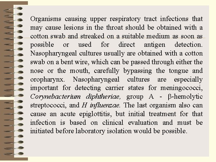 Organisms causing upper respiratory tract infections that may cause lesions in the throat should