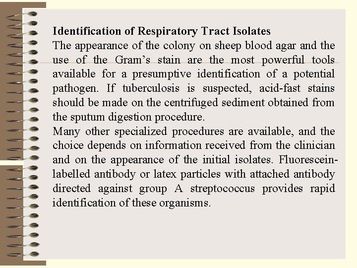 Identification of Respiratory Tract Isolates The appearance of the colony on sheep blood agar