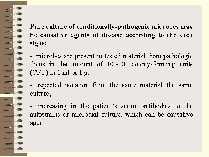 Pure culture of conditionally-pathogenic microbes may be causative agents of disease according to the