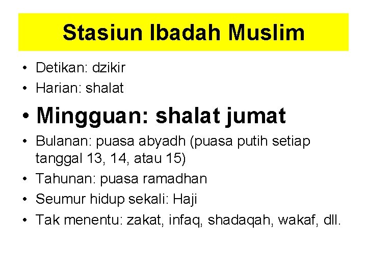 Stasiun Ibadah Muslim • Detikan: dzikir • Harian: shalat • Mingguan: shalat jumat •