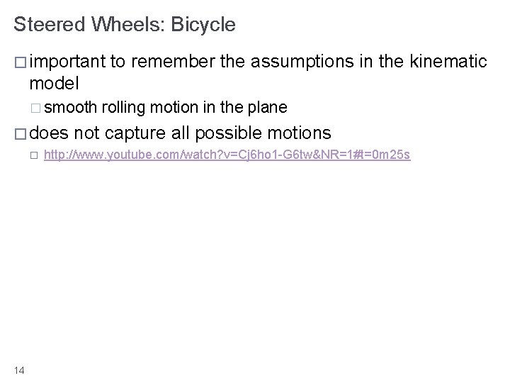 Steered Wheels: Bicycle � important to remember the assumptions in the kinematic model �