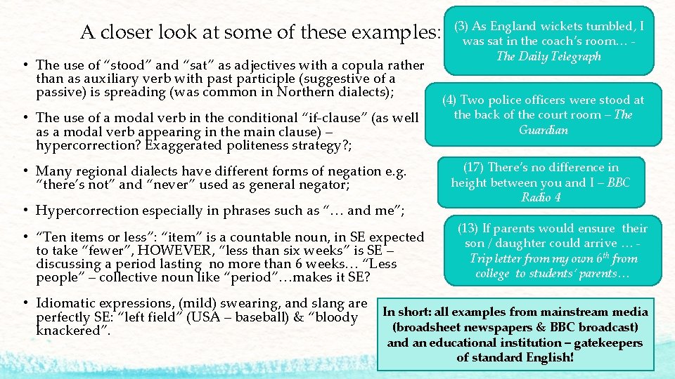 A closer look at some of these examples: • The use of “stood” and