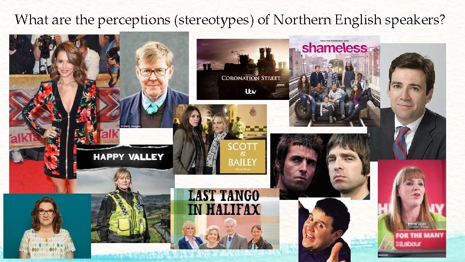 What are the perceptions (stereotypes) of Northern English speakers? 