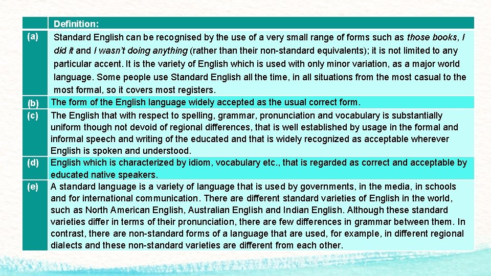 (a) (b) (c) (d) (e) Definition: Standard English can be recognised by the use