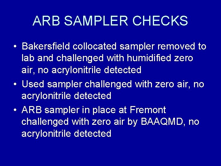 ARB SAMPLER CHECKS • Bakersfield collocated sampler removed to lab and challenged with humidified