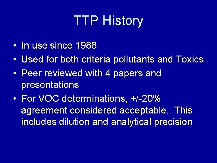 TTP History • In use since 1988 • Used for both criteria pollutants and