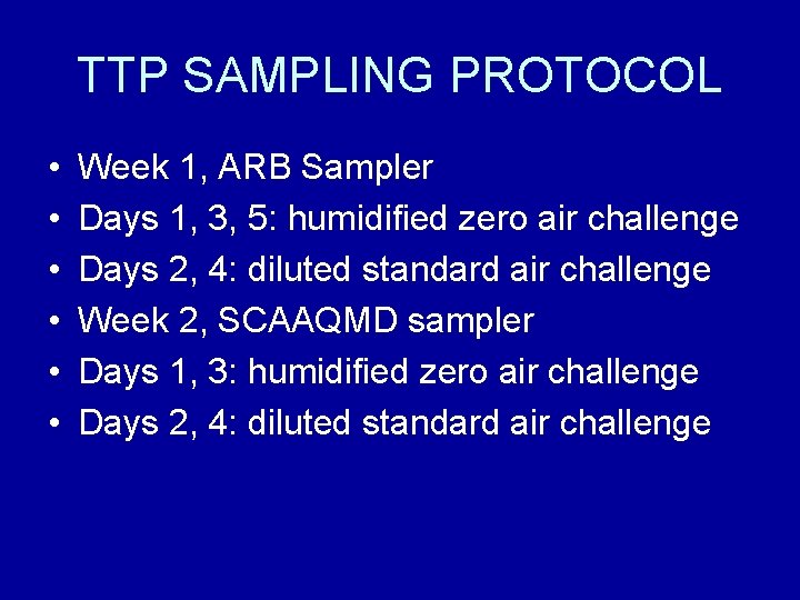 TTP SAMPLING PROTOCOL • • • Week 1, ARB Sampler Days 1, 3, 5: