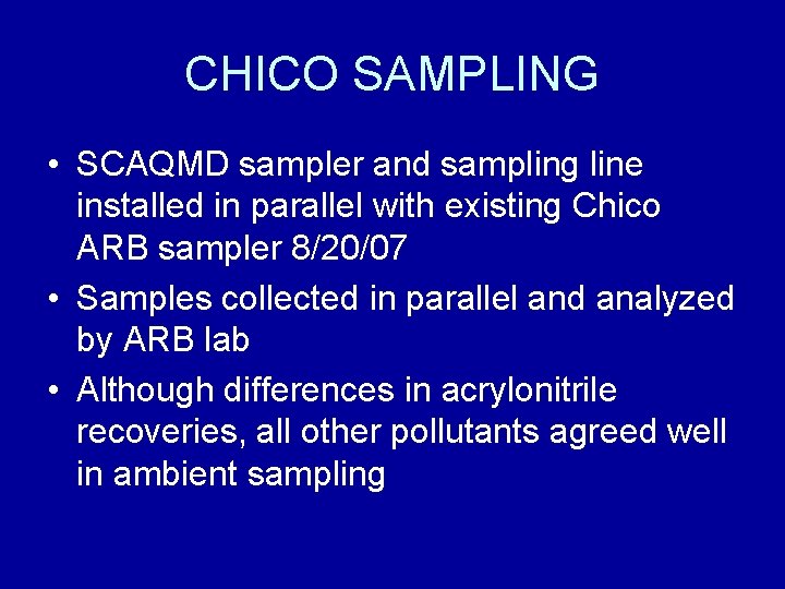 CHICO SAMPLING • SCAQMD sampler and sampling line installed in parallel with existing Chico