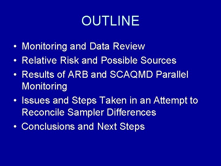 OUTLINE • Monitoring and Data Review • Relative Risk and Possible Sources • Results
