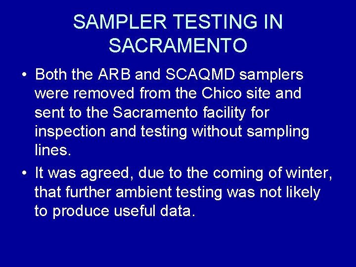 SAMPLER TESTING IN SACRAMENTO • Both the ARB and SCAQMD samplers were removed from