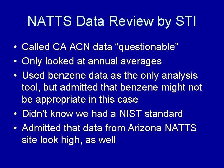 NATTS Data Review by STI • Called CA ACN data “questionable” • Only looked