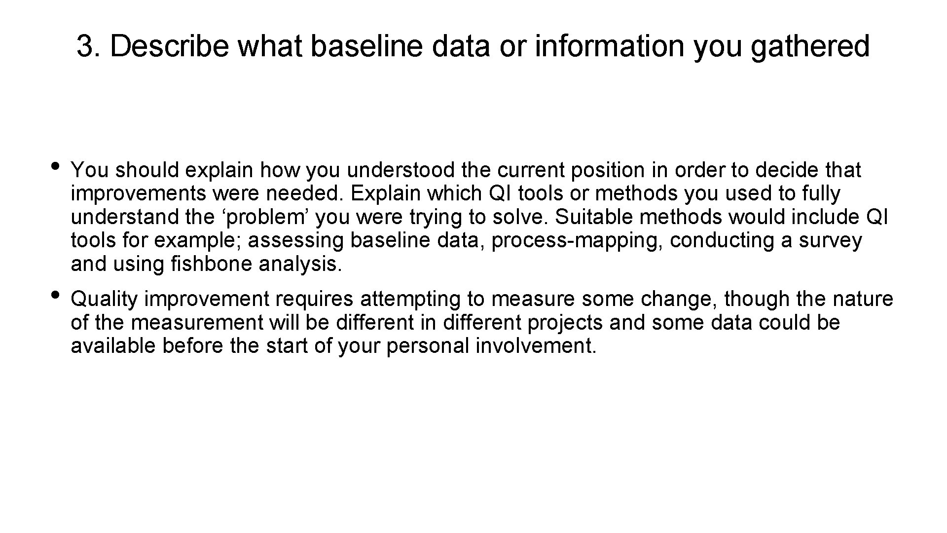 3. Describe what baseline data or information you gathered • You should explain how