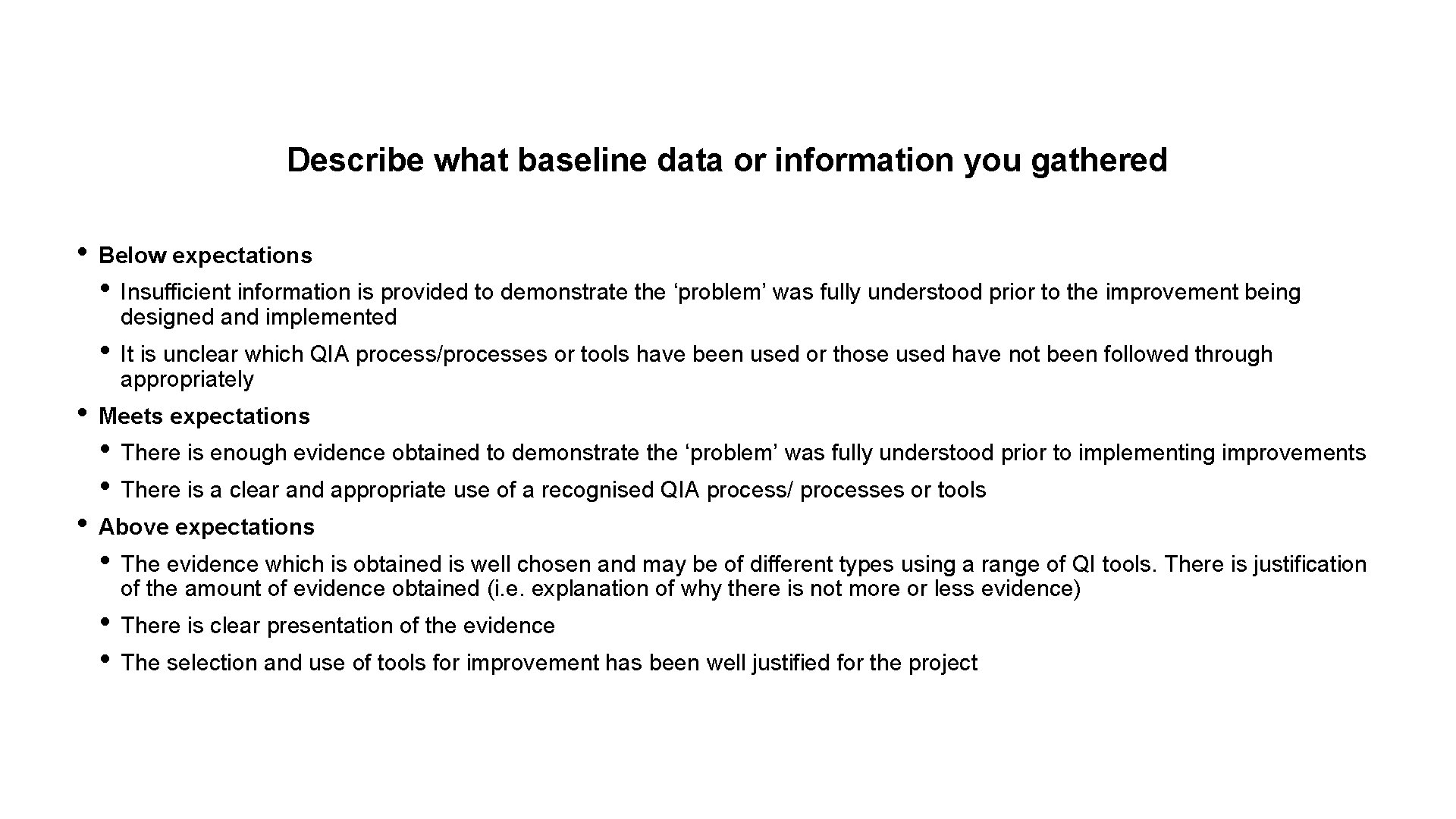 Describe what baseline data or information you gathered • Below expectations • Insufficient information