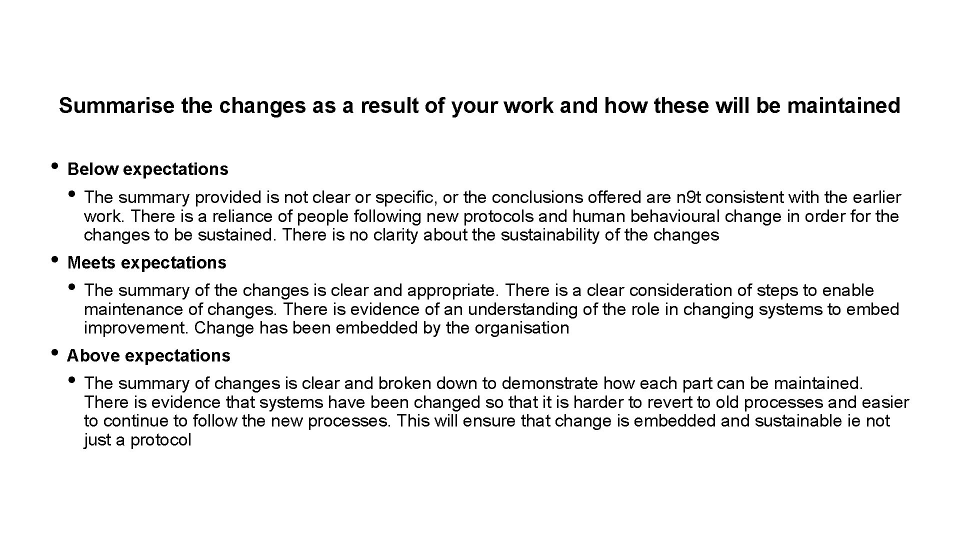Summarise the changes as a result of your work and how these will be