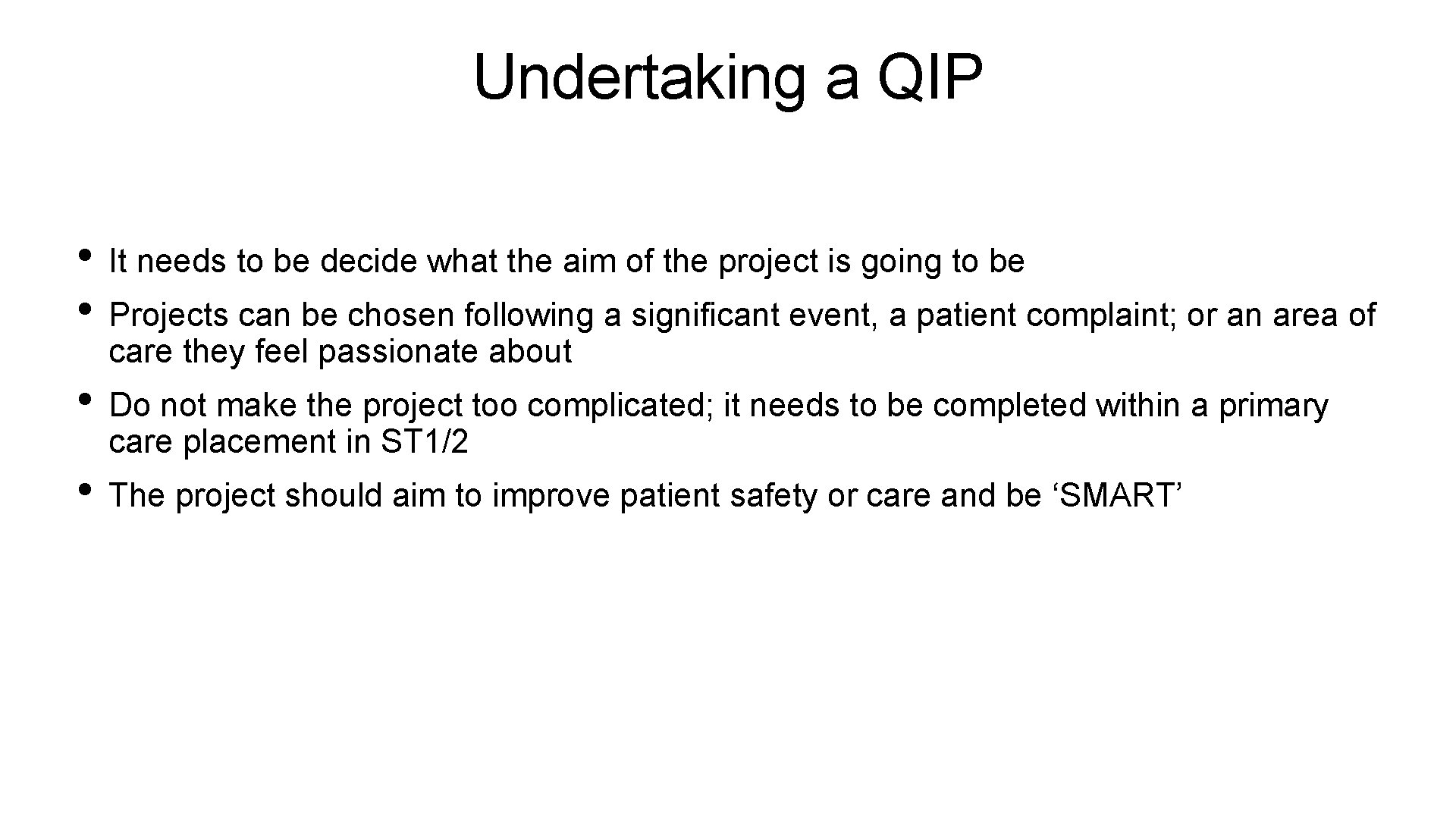 Undertaking a QIP • It needs to be decide what the aim of the