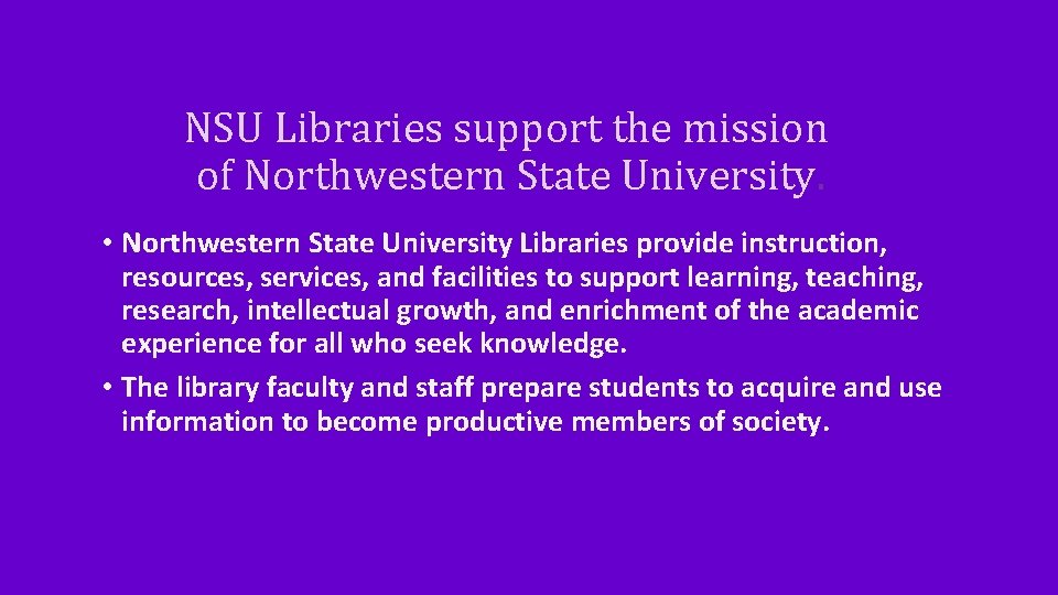 NSU Libraries support the mission of Northwestern State University. • Northwestern State University Libraries