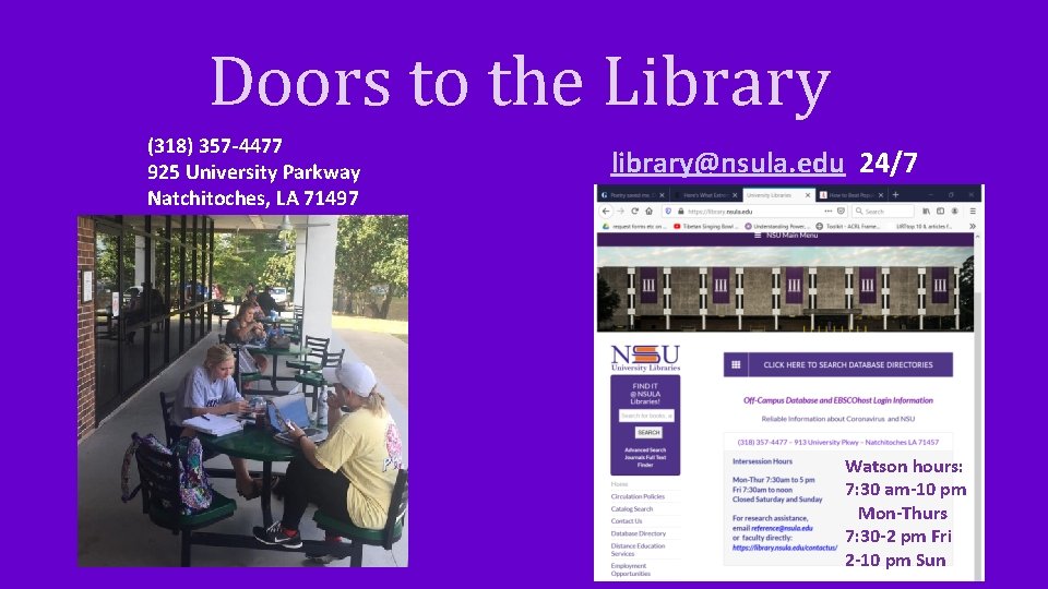 Doors to the Library (318) 357 -4477 925 University Parkway Natchitoches, LA 71497 library@nsula.