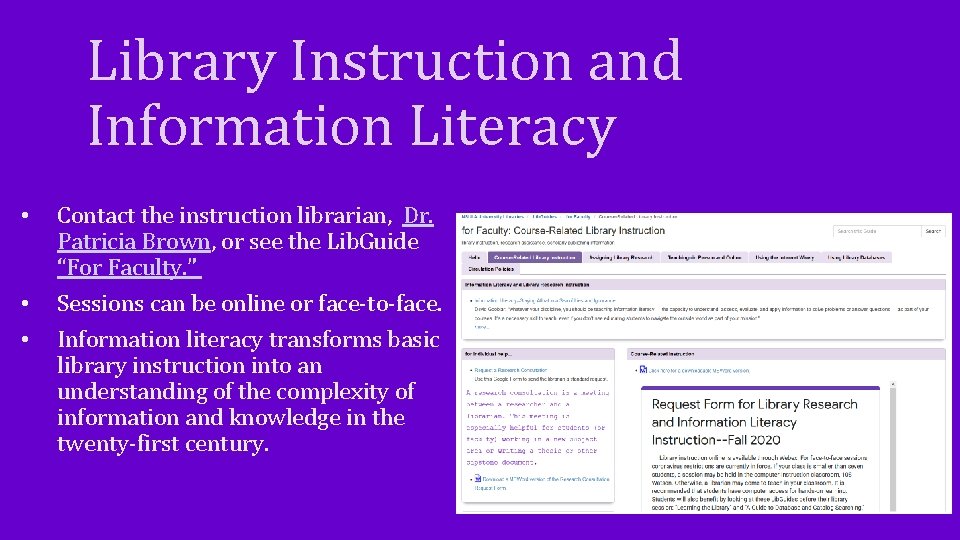 Library Instruction and Information Literacy • • • Contact the instruction librarian, Dr. Patricia