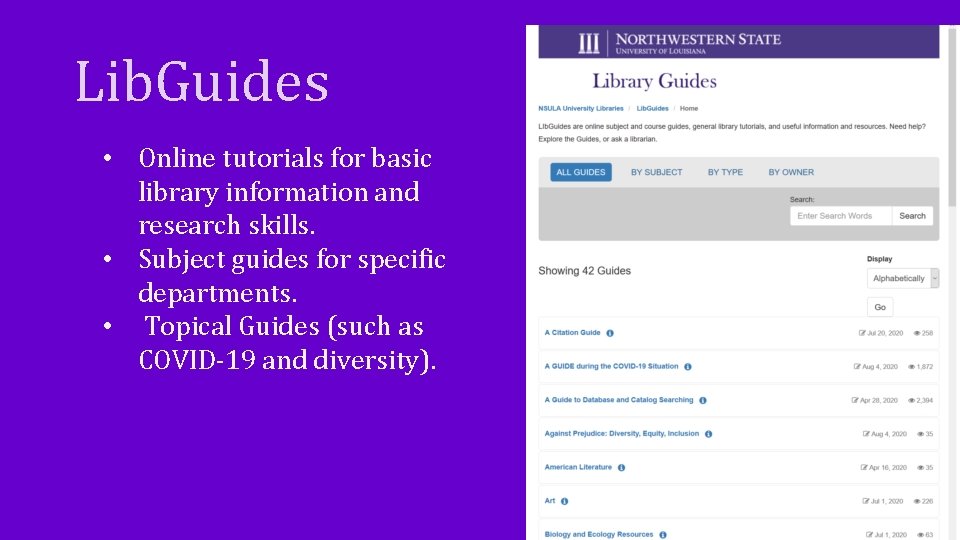 Lib. Guides • Online tutorials for basic library information and research skills. • Subject