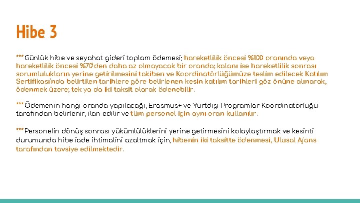 Hibe 3 *** Günlük hibe ve seyahat gideri toplam ödemesi; hareketlilik öncesi %100 oranında