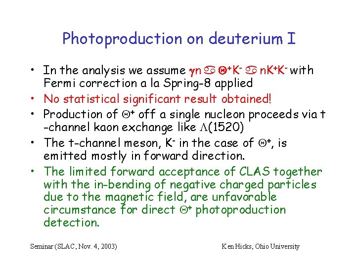 Photoproduction on deuterium I • In the analysis we assume gn a Q+K- a