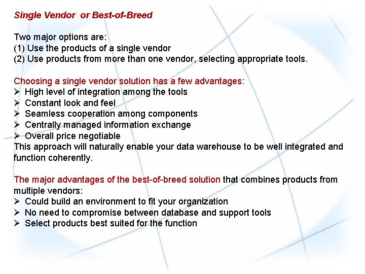 Single Vendor or Best-of-Breed Two major options are: (1) Use the products of a